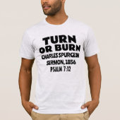 TURN ODER BURN, CHARLES SPURGEON SERMON T - SHIRT (Vorderseite)