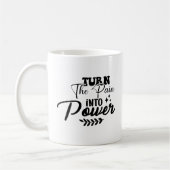 Turn the pain into power kaffeetasse (Links)