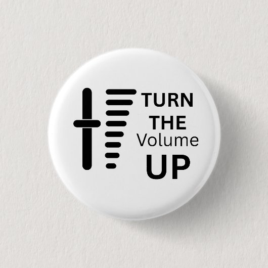 Turn The Volume Up Button Badge (Vorderseite)
