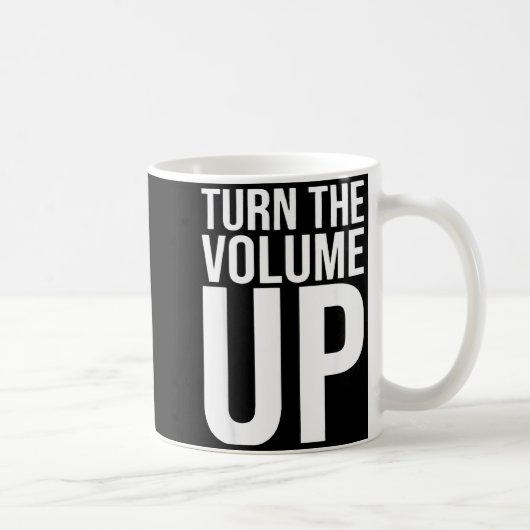 Turn The Volume Up For Men Women Kaffeetasse (Rechts)