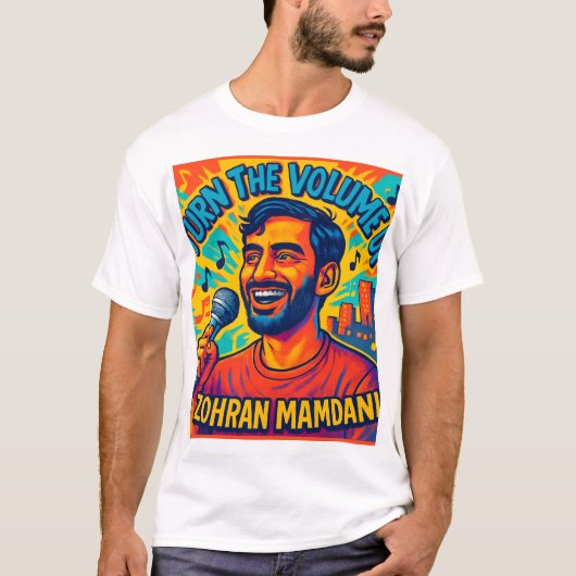 Turn the Volume up zohran mamdani T-Shirt (Vorderseite)