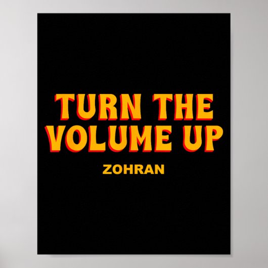 Turn The Volume Up Zohran Quote Saying Poster (Vorne)