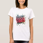 "Turn Up the Good Vibes" T-Shirt (Vorderseite)
