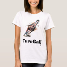 TurnGal! T - Shirt