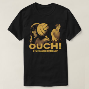 Turnhalle-Lehrer-Bootcamp OUCH! T-Shirt