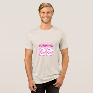 Turning 22 #CrewNeckTee T-Shirt is already in Engl Tri-Blend Shirt