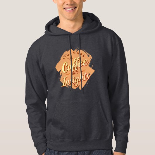 Turning Coffee Into Insights Data Humor Hoodie (Vorderseite)