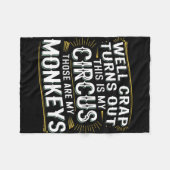 Turns out this is my circus those are my monkeys  fleecedecke (Vorderseite (Horizontal))