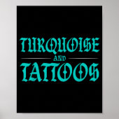 Turquoise And Tattoos Poster (Vorne)
