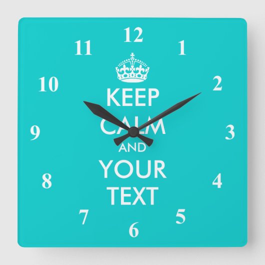 Turquoise Keep Calm wall clock with numbers Quadratische Wanduhr (Vorderseite)