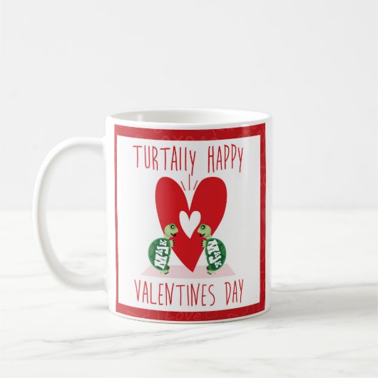 Turtally Happy Valentines DAy Kaffeetasse (Links)