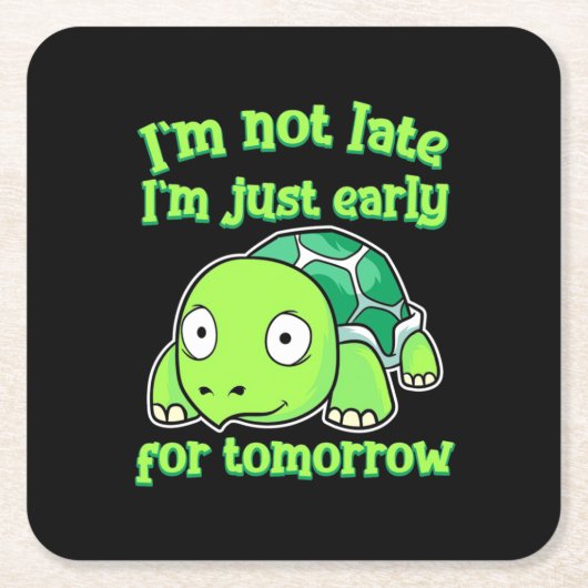 Turtle Art I Am Not Late Rechteckiger Pappuntersetzer (Vorderseite)