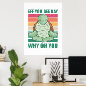 Turtle Lover EFF Sie sehen Kay Why You Poster (Heimbüro)