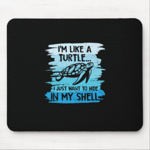Turtle Lover Ich bin wie eine Schildkröte Mousepad