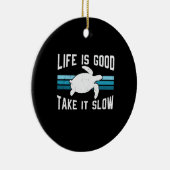 Turtle Lover Life Is Good Keramik Ornament (Rechts)