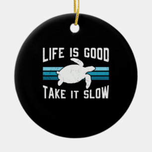 Turtle Lover Life Is Good Keramik Ornament