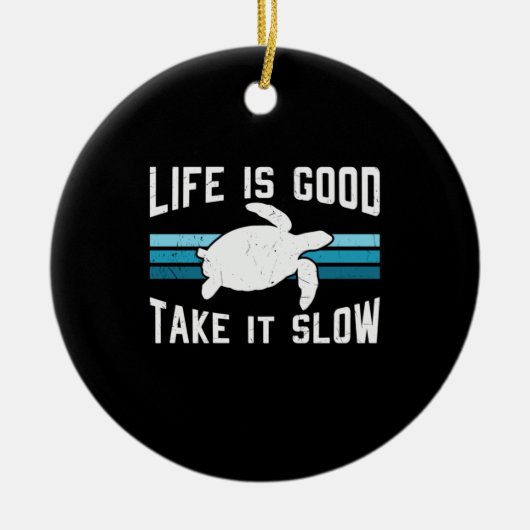 Turtle Lover Life Is Good Keramik Ornament (Vorne)