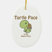 Turtle Pace ist mein glücklicher Ort Keramik Ornament (Vorne)