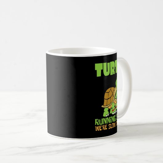 Turtle Running Squad Wir sind langsam als Hell Ear Kaffeetasse (VorderseiteRechts)