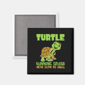 Turtle Running Squad Wir sind langsam als Hell Ear Magnet (Vorderseite/Rückseite)