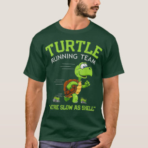 Turtle Running Team lustiges Sprichwort sarkastisc T-Shirt