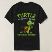 Turtle Running Team lustiges Sprichwort sarkastisc T-Shirt (Design vorne)