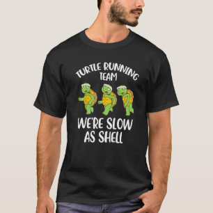 Turtle Running Team Wir sind langsam als Muschel T-Shirt