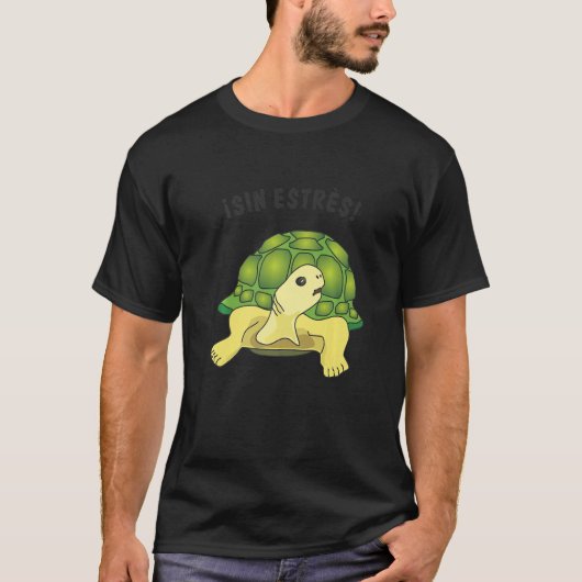 Turtle  saying  Sin estres No stress T-Shirt (Vorderseite)