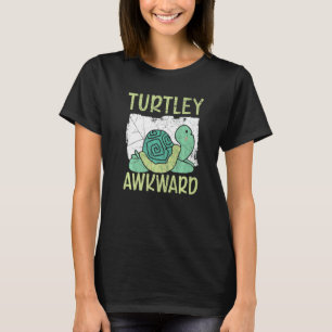 Turtley Awkward Turtle Tortoise Meeresbiologie T-Shirt