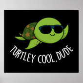 Turtley Cool Typ Funny Turtle Pun Dark BG Poster (Vorne)