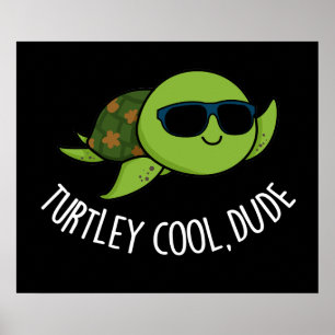 Turtley Cool Typ Funny Turtle Pun Dark BG Poster