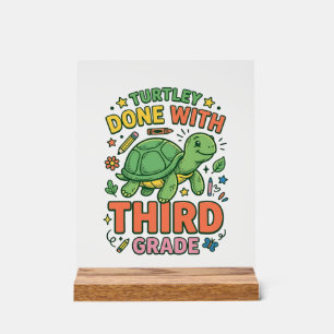 Turtley Fertig mit der dritten Klasse Turtle-Schul Acrylschild