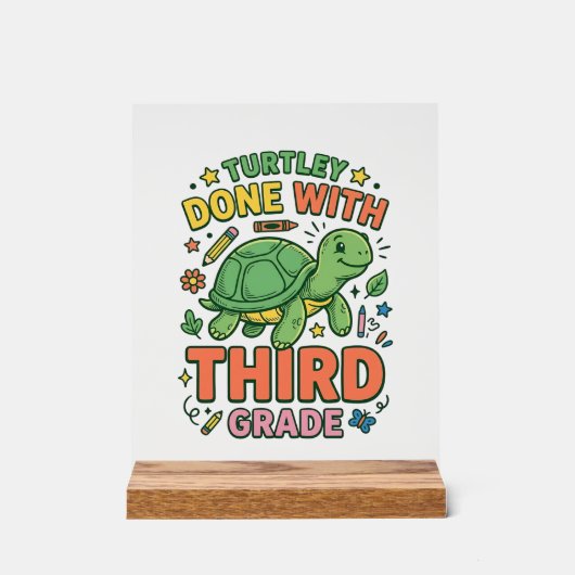 Turtley Fertig mit der dritten Klasse Turtle-Schul Acrylschild (Vorderseite)