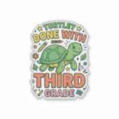 Turtley Fertig mit der dritten Klasse Turtle-Schul Aufkleber (Vorderseite)