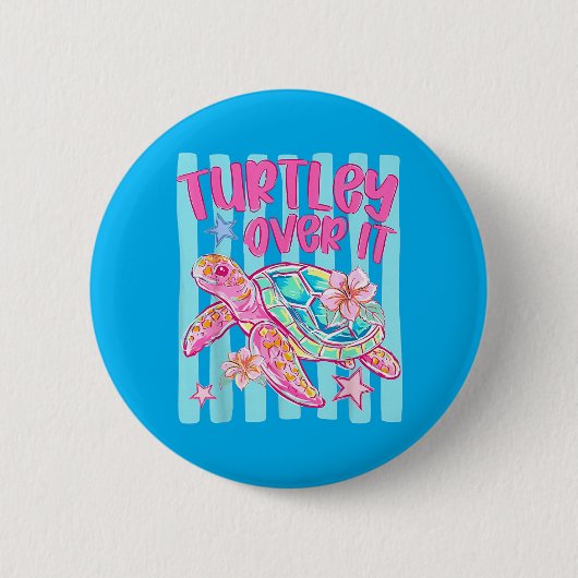 Turtley Over It Funny Sea Turtle Sarcastic Pun Button (Vorderseite)