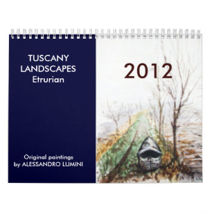 TUSCANISCHE LANDSCHAFTEN Etrurian 2012 Kalender