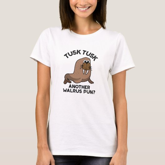 Tusk Tusk Ein anderer Walrus Pun Funny Animal Pub T-Shirt (Vorderseite)