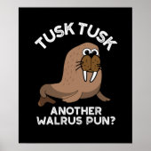 Tusk Tusk Ein anderer Walrus Pun Funny Pun Dark BG Poster (Vorne)