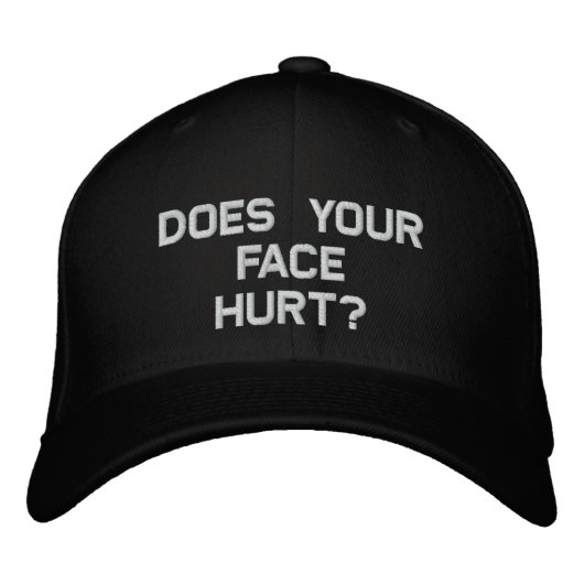 Tut dein Gesicht weh? Bestickte Baseballkappe (Vorderseite)