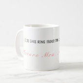 Tut diesen RING lassen mich VERLOBTE Tasse schauen (Vorderseite Links)