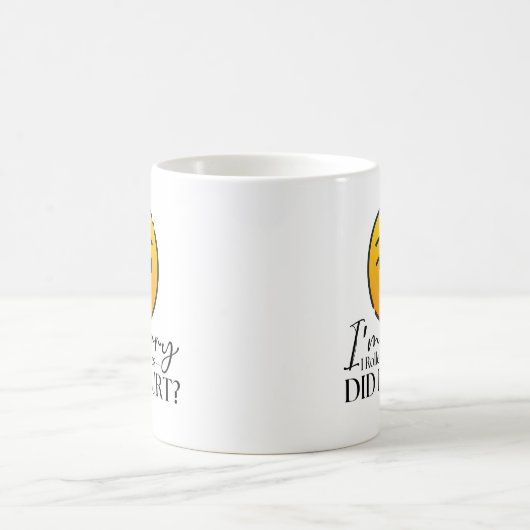 "Tut mir leid, dass ich die Augen getupft habe" Fu Kaffeetasse (Mittel)