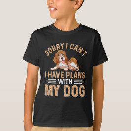 Tut mir leid, dass ich mit meinem Hund keine Pläne T-Shirt