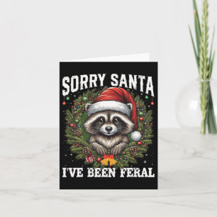 Tut mir leid, dass Santa I Feral Christmas Raccoon Karte