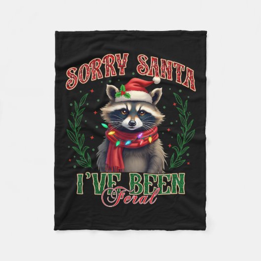 Tut mir leid, dass Santa I Feral Niedlich Raccoon Fleecedecke (Vorderseite)