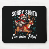 Tut mir leid, dass Santa I Feral Niedlich Raccoon Mousepad (Vorne)