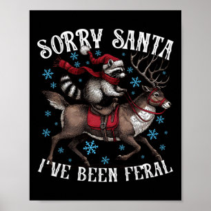 Tut mir leid, dass Santa I Feral Raccoon Weihnacht Poster