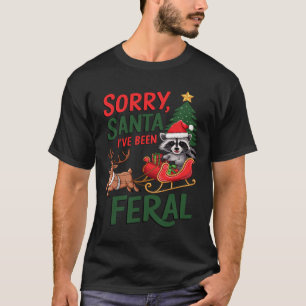 Tut mir leid, dass Santa I Feral Raccoon Xmas Ligh T-Shirt