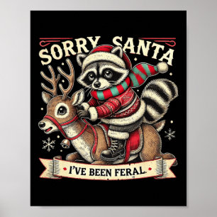 Tut mir leid, dass Santa I Feral Weihnachtsfeierta Poster