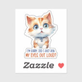 Tut mir leid, hab ich meine Augen laut ausgeworfen Aufkleber (Blatt)