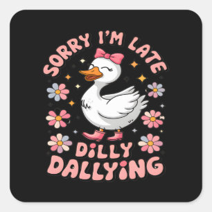 Tut mir leid, ich bin spät dran, ich war stundenla quadratischer aufkleber